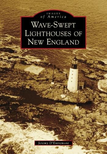 Cover image for Wave-swept Lighthouses of New England