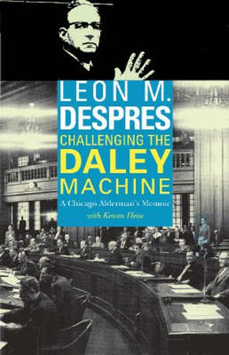 Cover image for Challenging the Daley Machine: A Chicago Alderman's Memoir