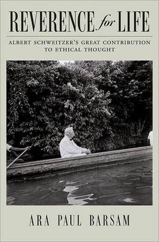 Cover image for Reverence for Life: Albert Schweitzer's Great Contribution to Ethical Thought