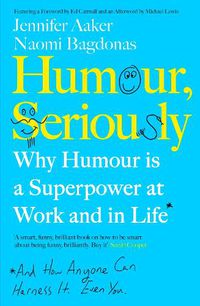 Cover image for Humour, Seriously: Why Humour Is A Superpower At Work And In Life