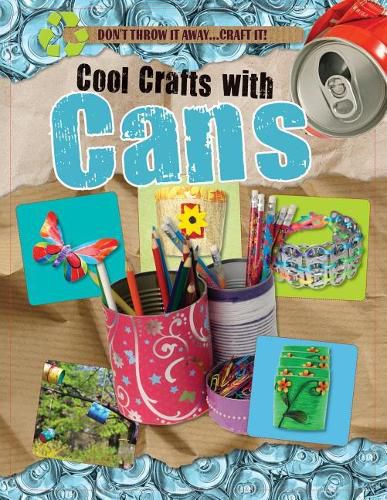 Cool Crafts with Cans