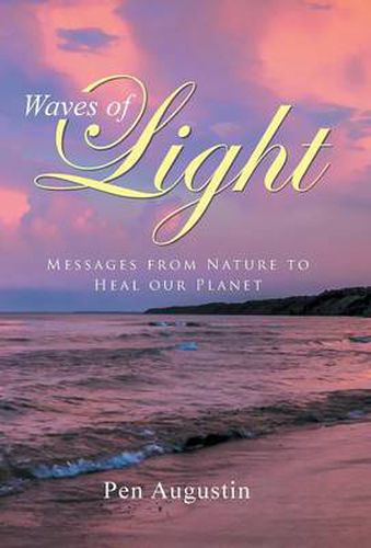 Cover image for Waves of Light: Messages from Nature to Heal our Planet