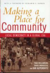 Cover image for Making a Place for Community: Local Democracy in a Global Era