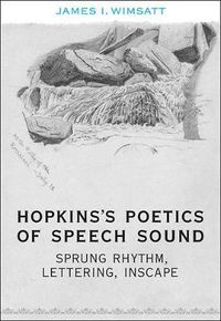 Cover image for Hopkins's Poetics of Speech Sound: Sprung Rhythm, Lettering, Inscape