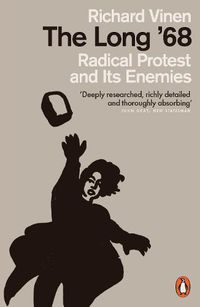 Cover image for The Long '68: Radical Protest and Its Enemies