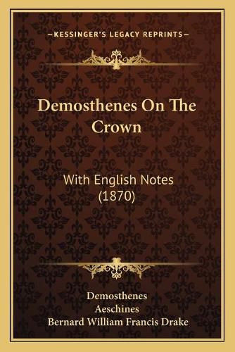 Demosthenes on the Crown: With English Notes (1870)