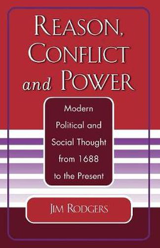 Reason, Conflict, and Power: Modern Political and Social Thought from 1688 to the Present