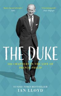 Cover image for The Duke: 100 Chapters in the Life of Prince Philip