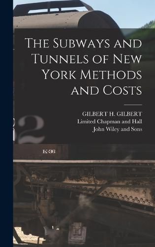 Cover image for The Subways and Tunnels of New York Methods and Costs