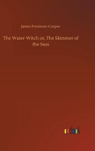 Cover image for The Water-Witch or, The Skimmer of the Seas