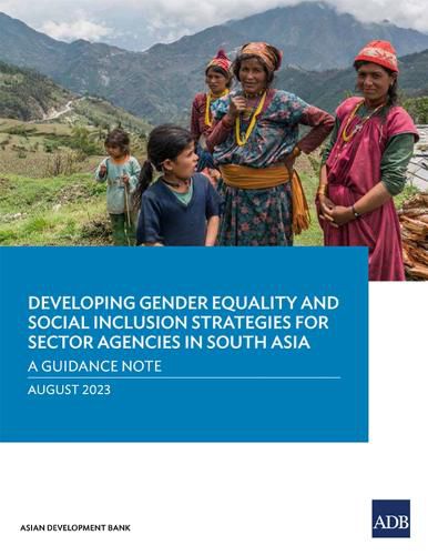 Cover image for Developing Gender Equality and Social Inclusion Strategies for Sector Agencies in South Asia