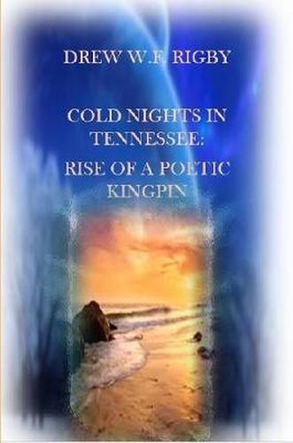 Cover image for Cold Nights in Tennessee: Rise of A Poetic Kingpin