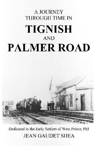 A Journey Through Time in Tignish and Palmer Road