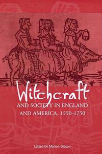 Cover image for Witchcraft and Society in England and America, 1550-1750