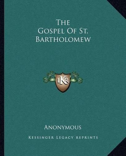 Cover image for The Gospel of St. Bartholomew