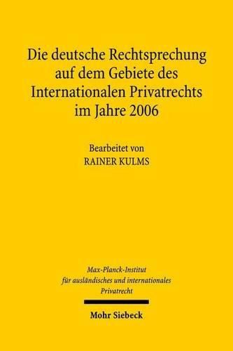 Cover image for Die deutsche Rechtsprechung auf dem Gebiete des Internationalen Privatrechts im Jahre 2006