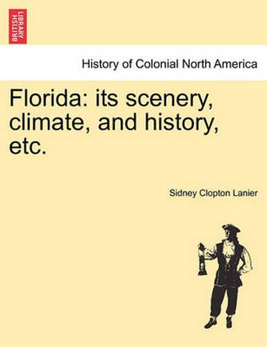 Cover image for Florida: Its Scenery, Climate, and History, Etc.