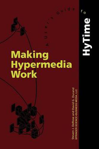 Cover image for Making Hypermedia Work: A User's Guide to HyTime
