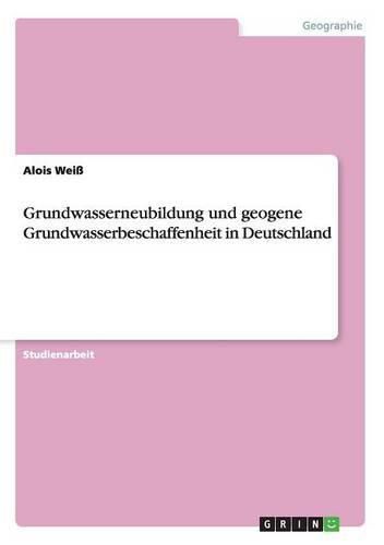 Cover image for Grundwasserneubildung und geogene Grundwasserbeschaffenheit in Deutschland