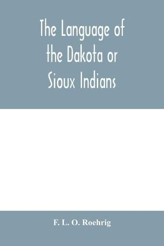 Cover image for The language of the Dakota or Sioux Indians