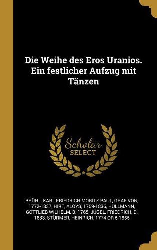 Cover image for Die Weihe des Eros Uranios. Ein festlicher Aufzug mit Taenzen