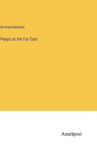 Cover image for Peeps at the Far East