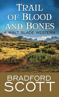 Cover image for Trail of Blood and Bones