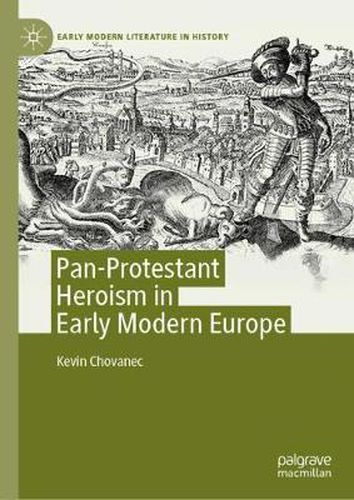 Cover image for Pan-Protestant Heroism in Early Modern Europe