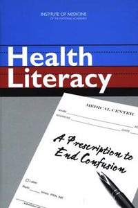 Cover image for Health Literacy: A Prescription to End Confusion