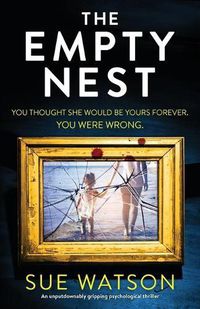 Cover image for The Empty Nest: An unputdownably gripping psychological thriller