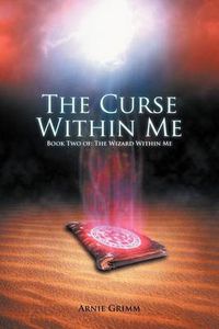 Cover image for The Curse Within Me: Book Two of: The Wizard Within Me