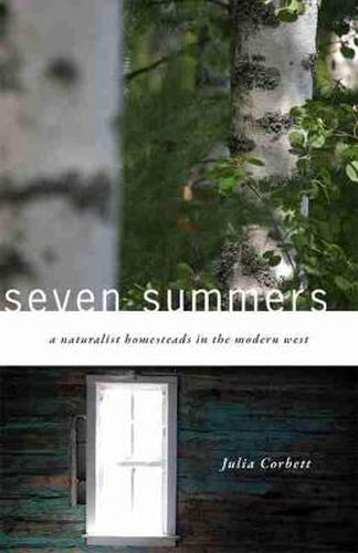 Cover image for Seven Summers: A Naturalist Homesteads in the Modern West