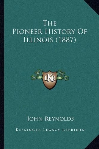 The Pioneer History of Illinois (1887)