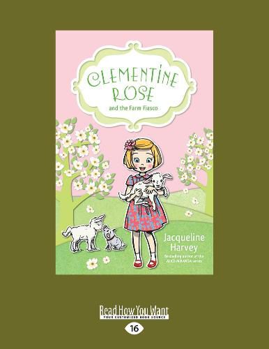 Clementine Rose and the Farm Fiasco: Clementine Rose Series (book 4)