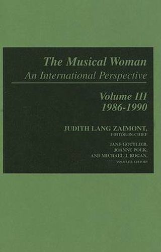 The Musical Woman: An International Perspective Volume III: 1986-1990
