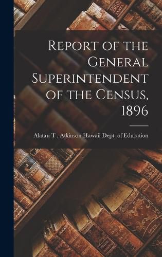 Cover image for Report of the General Superintendent of the Census, 1896