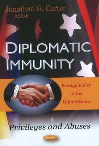 Cover image for Diplomatic Immunity: Privileges & Abuses