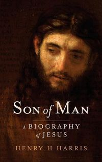 Cover image for Son of Man: A Biography of Jesus