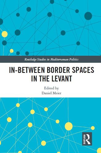 Cover image for In-Between Border Spaces in the Levant