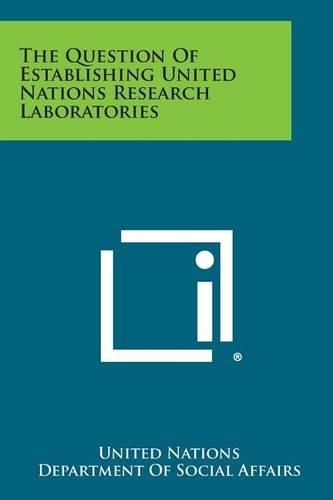 Cover image for The Question of Establishing United Nations Research Laboratories