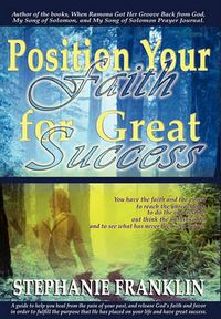 Cover image for Position Your Faith for Great Success