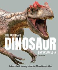 Cover image for The Ultimate Dinosaur Encyclopedia: Enhanced with Stunning Interactive 3D Models and Videos