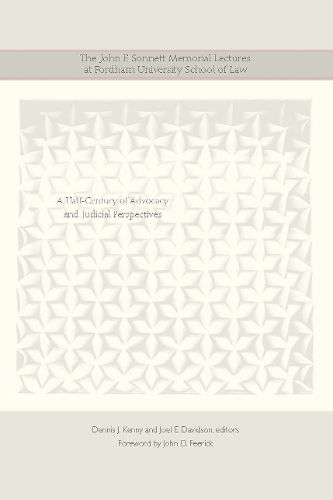 Cover image for The John F. Sonnett Memorial Lectures at Fordham University School of Law: A Half-Century of Advocacy and Judicial Perspectives
