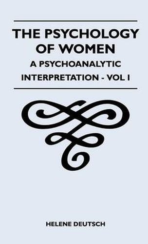 Cover image for The Psychology Of Women - A Psychoanalytic Interpretation - Vol I