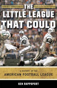 Cover image for The Little League That Could: A History of the American Football League