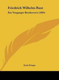 Cover image for Friedrich Wilhelm Rust: Ein Vorganger Beethoven's (1894)