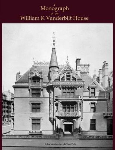 A Monograph of the William K Vanderbilt House