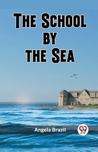 Cover image for The School by the Sea (Edition2023)