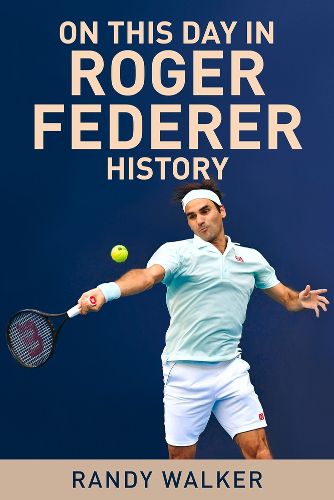 On This Day In Roger Federer History