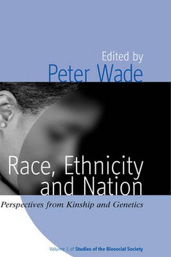 Race, Ethnicity, and Nation: Perspectives from Kinship and Genetics